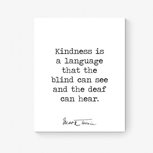 Kindness Is A Language That The Blind Can See | Mark Twain Quote | Motivational | Literary Home Decor | Living Room | Typography Art Print