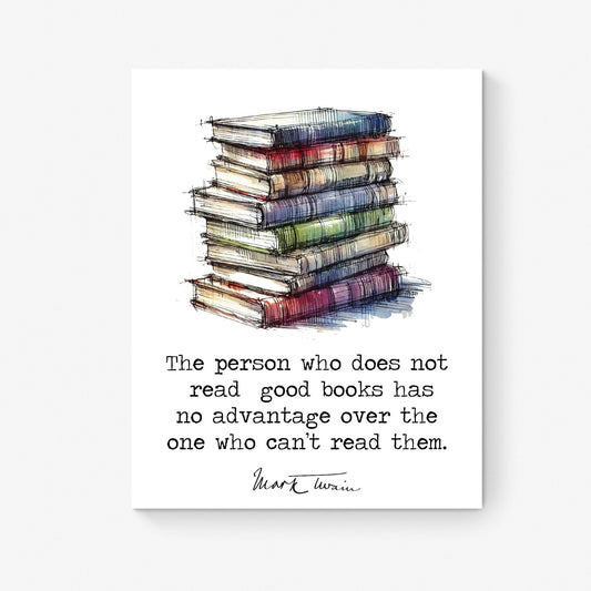 The Person Who Does Not Read Good Books | Watercolor | Mark Twain Quote | Motivational | Literary Home Decor | Living Room | Art Print
