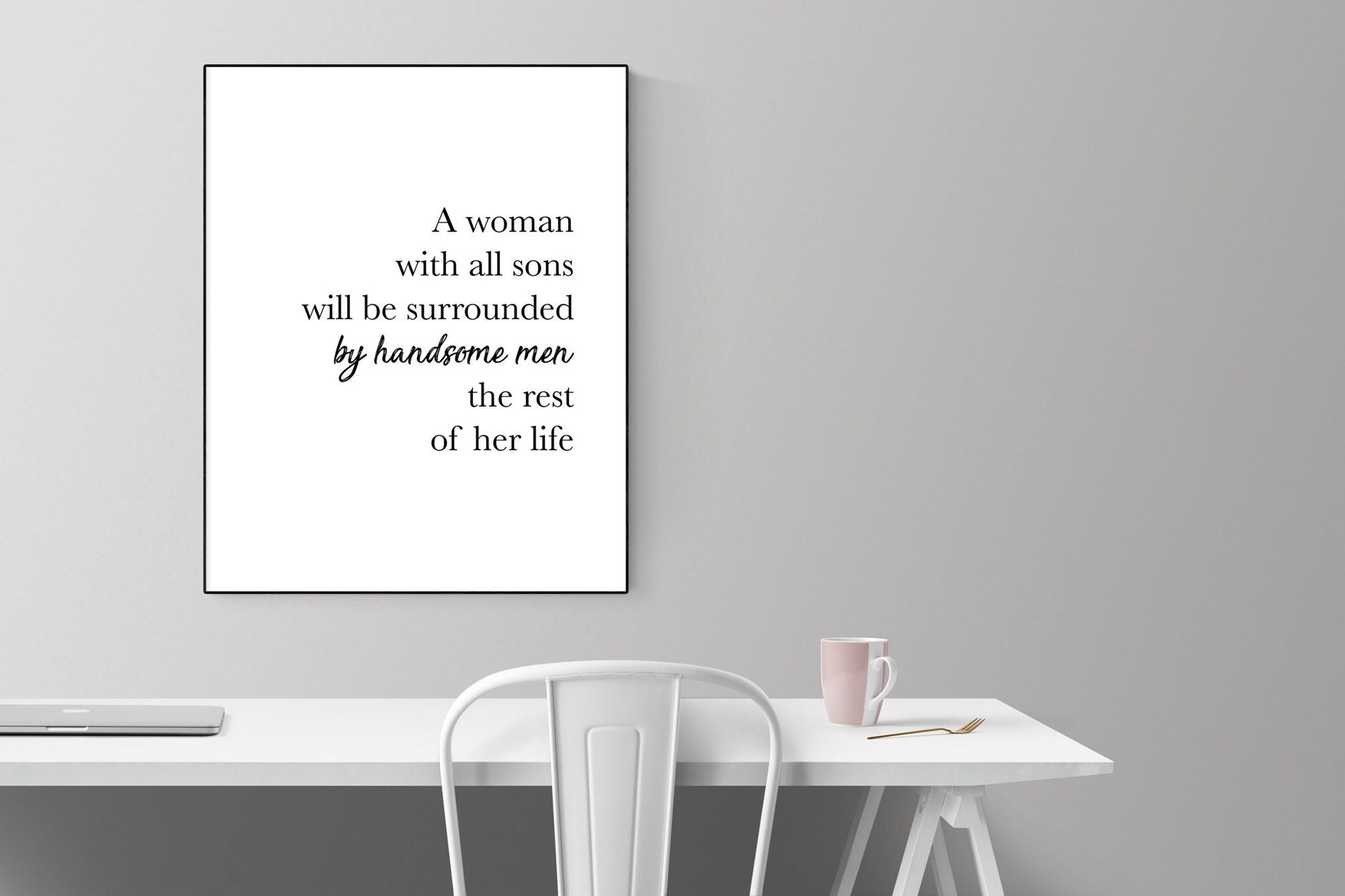 A Woman With All Sons Will Be Surrounded By Handsome Men | Gift For Mom Art Print
