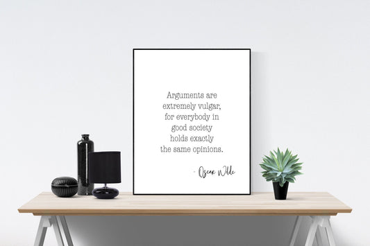 Arguments Are Extremely Vulgar | Oscar Wilde | Modern Minimalist Art | Inspirational Print | Black & White | Office Decor