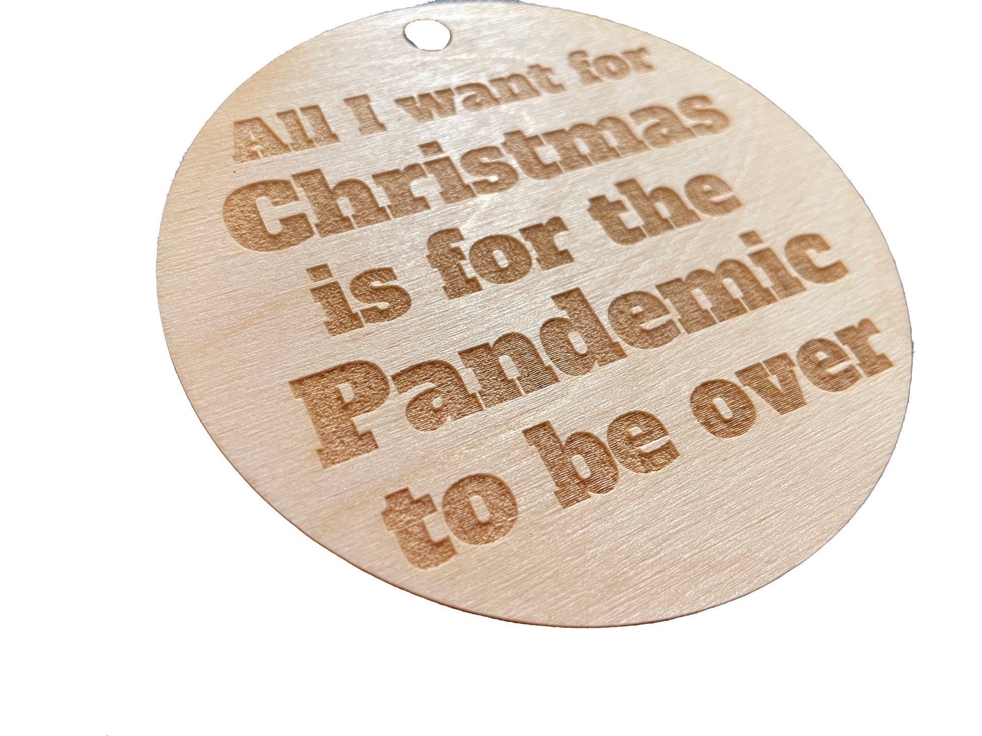 All I Want For Christmas Is For The Pandemic To Be Over | Gift | Christmas Tree Ornament