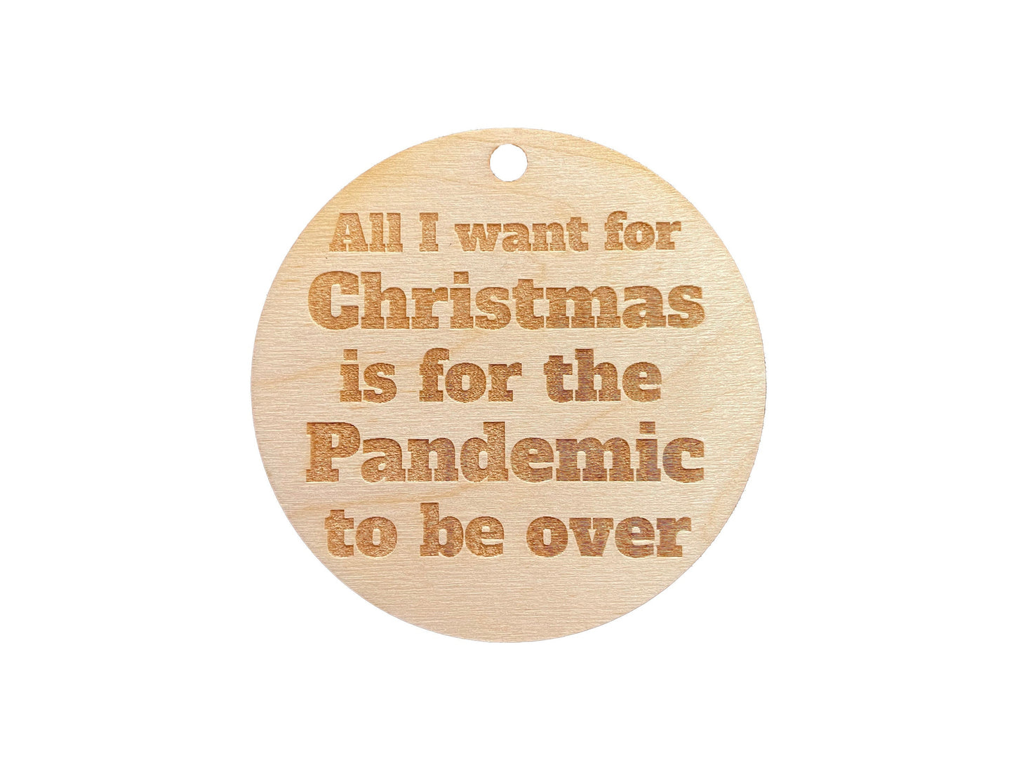 All I Want For Christmas Is For The Pandemic To Be Over | Gift | Christmas Tree Ornament