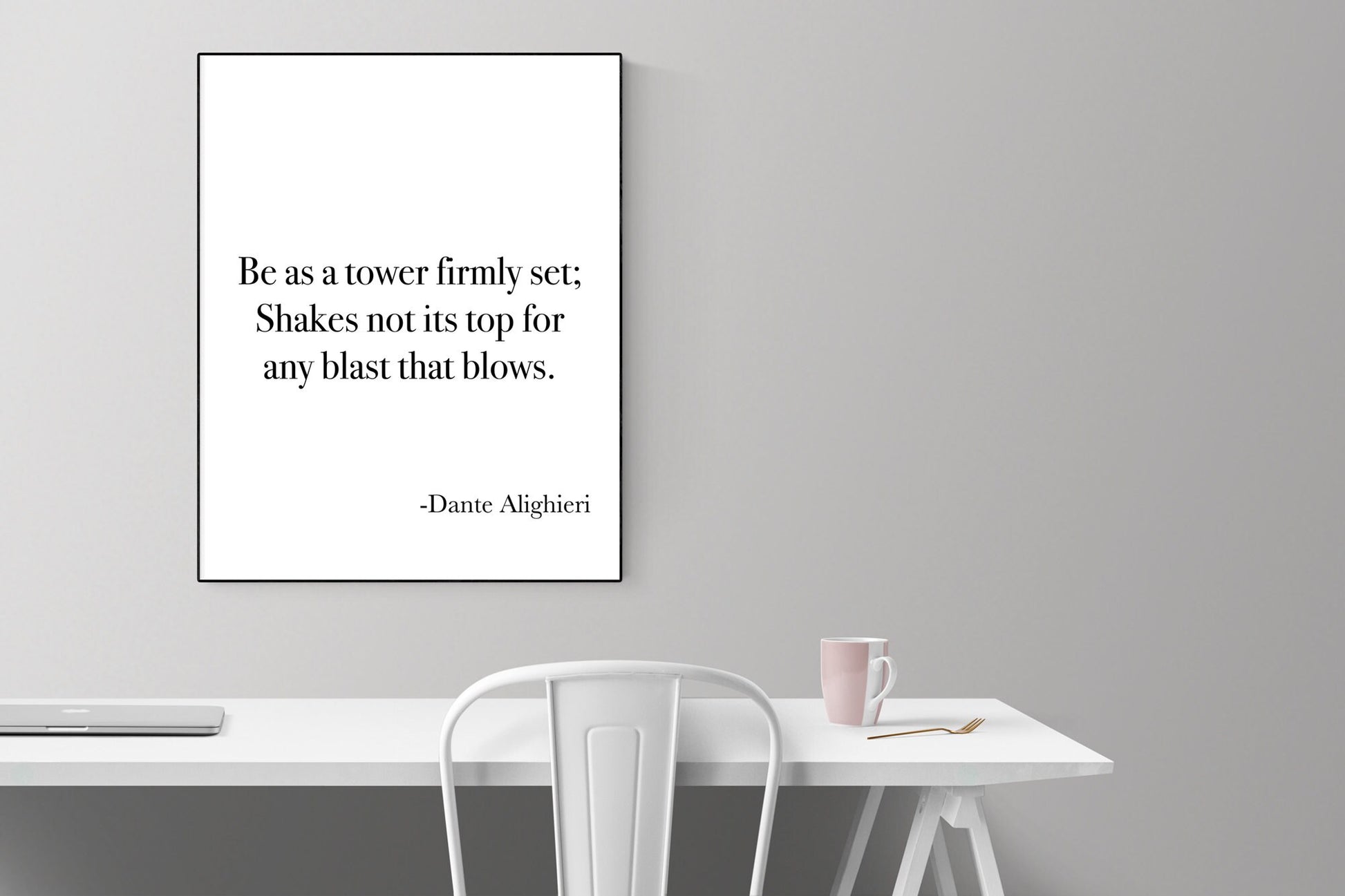 Be As A Tower Firmly Set | Shakes Not its Top For Any Blast That Blows | Dante Alighieri Quote | Art Print