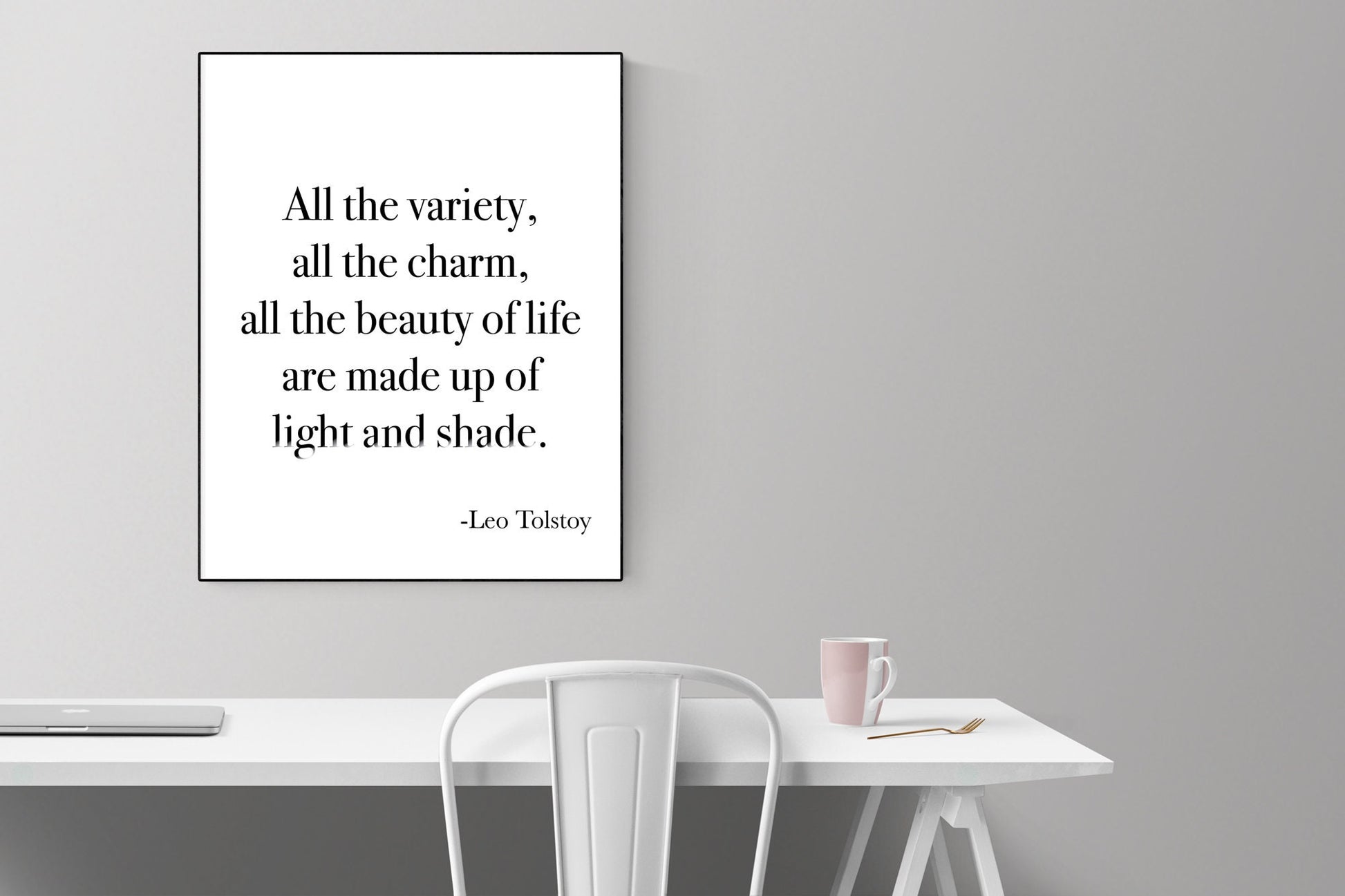 All The Variety, All The Charm, All The Beauty Of Life Are Made Up Of Light And Shade | Leo Tolstoy | Art Print
