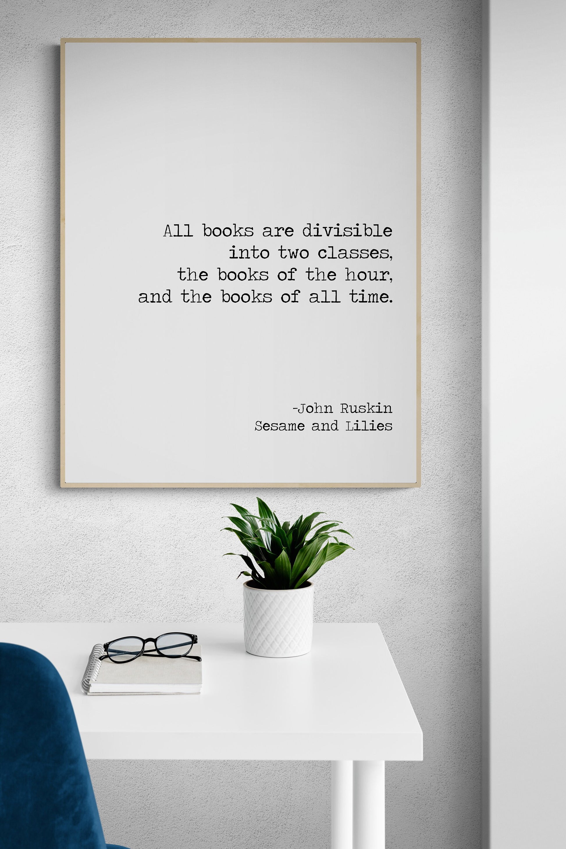 All Books Are Divisible Into Two Categories | Books Of The Hour | Books Of All Time | John Ruskin | Typography | Teacher | Art Print