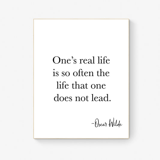 One's Real Life Is Often The Life That One Does Not Lead | Oscar Wilde Quote Print | Inspirational Artwork | Literature Artwork