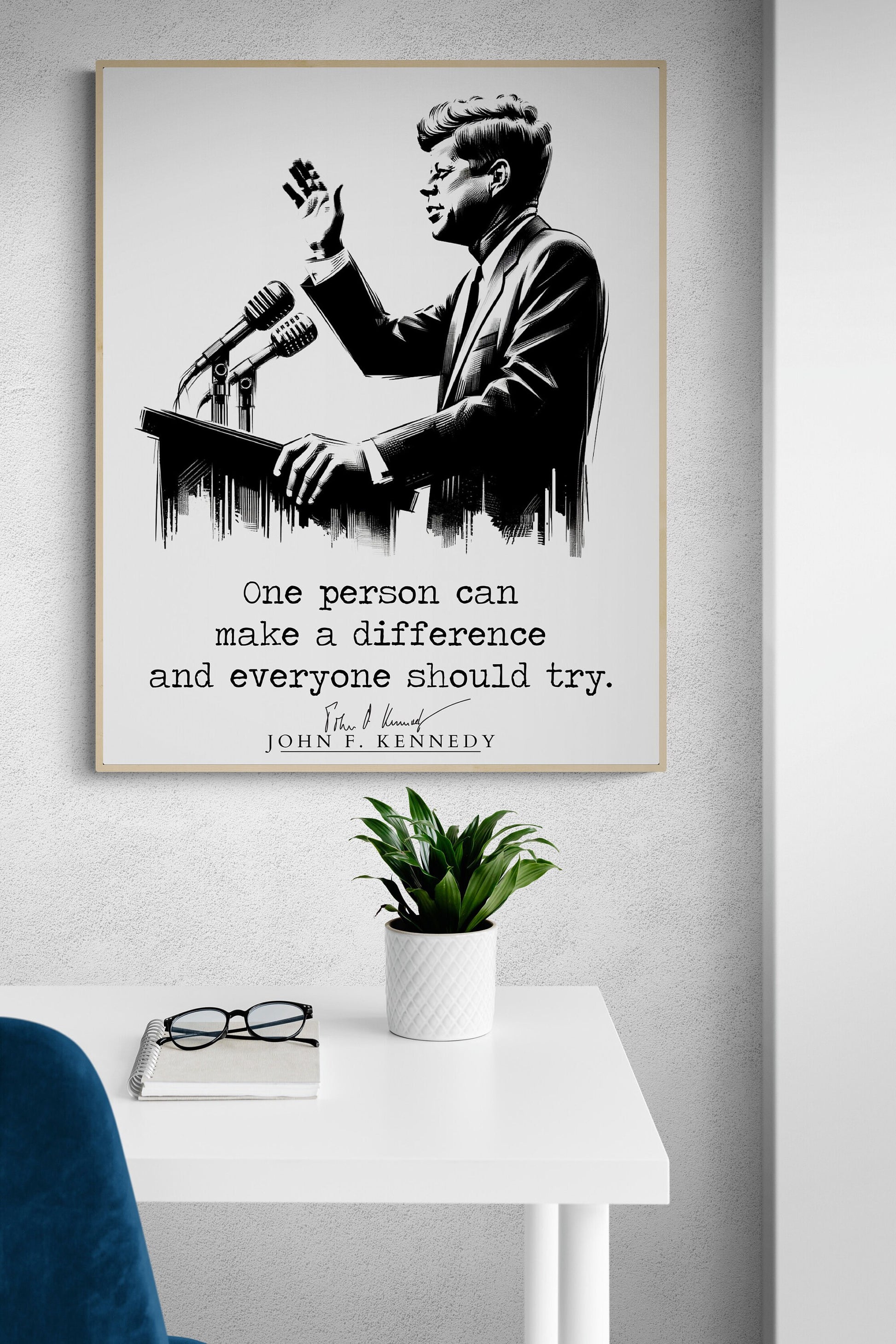 JFK Quote's One Person Can Make A Difference And Everyone Should Try Modern Minimalist Art