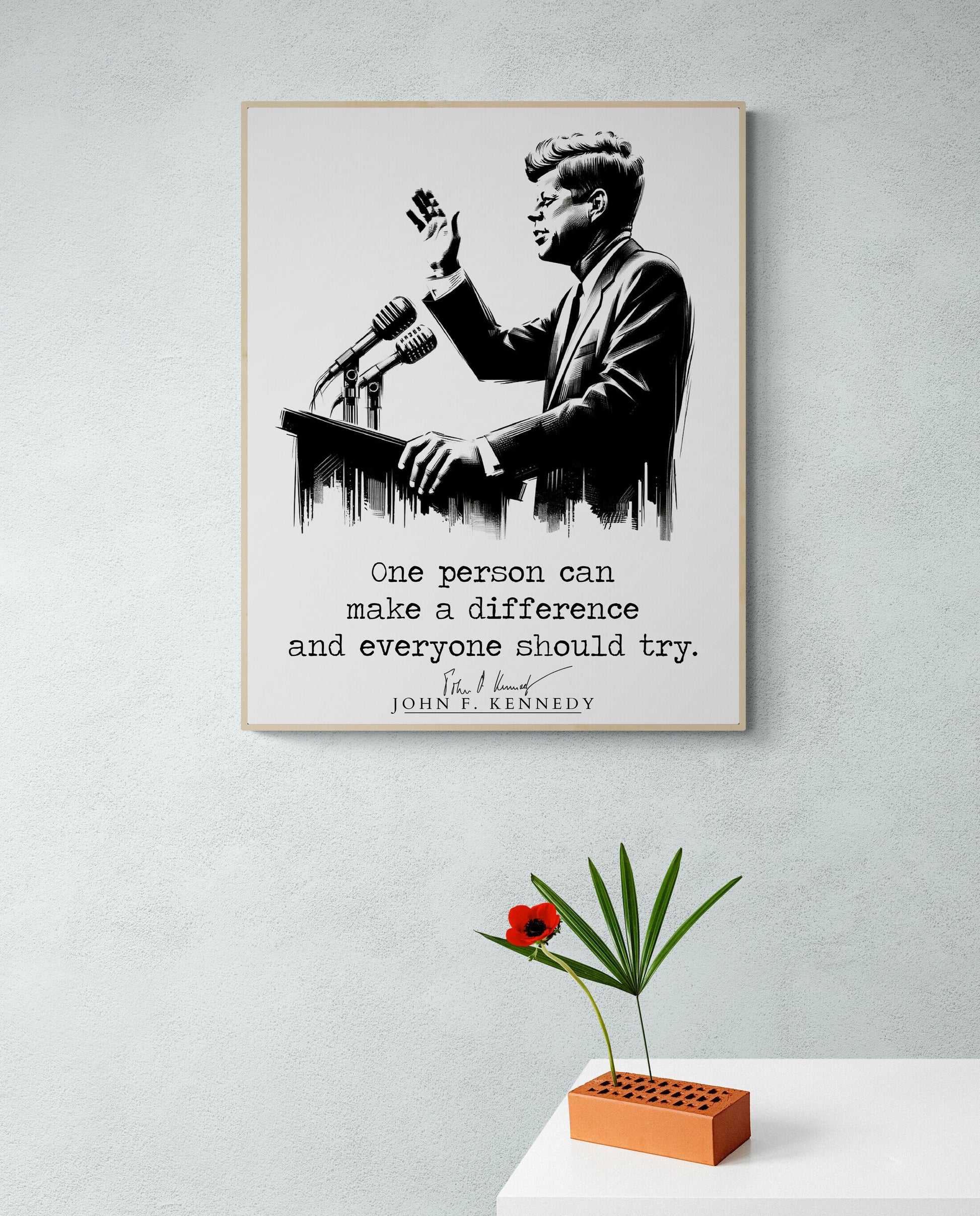 JFK Quote's One Person Can Make A Difference And Everyone Should Try Modern Minimalist Art