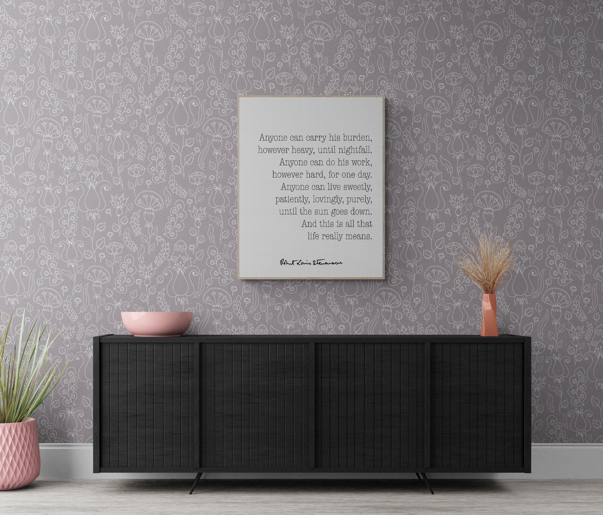 Anyone Can Carry His Burden Robert Louis Stevenson Typography Art Print
