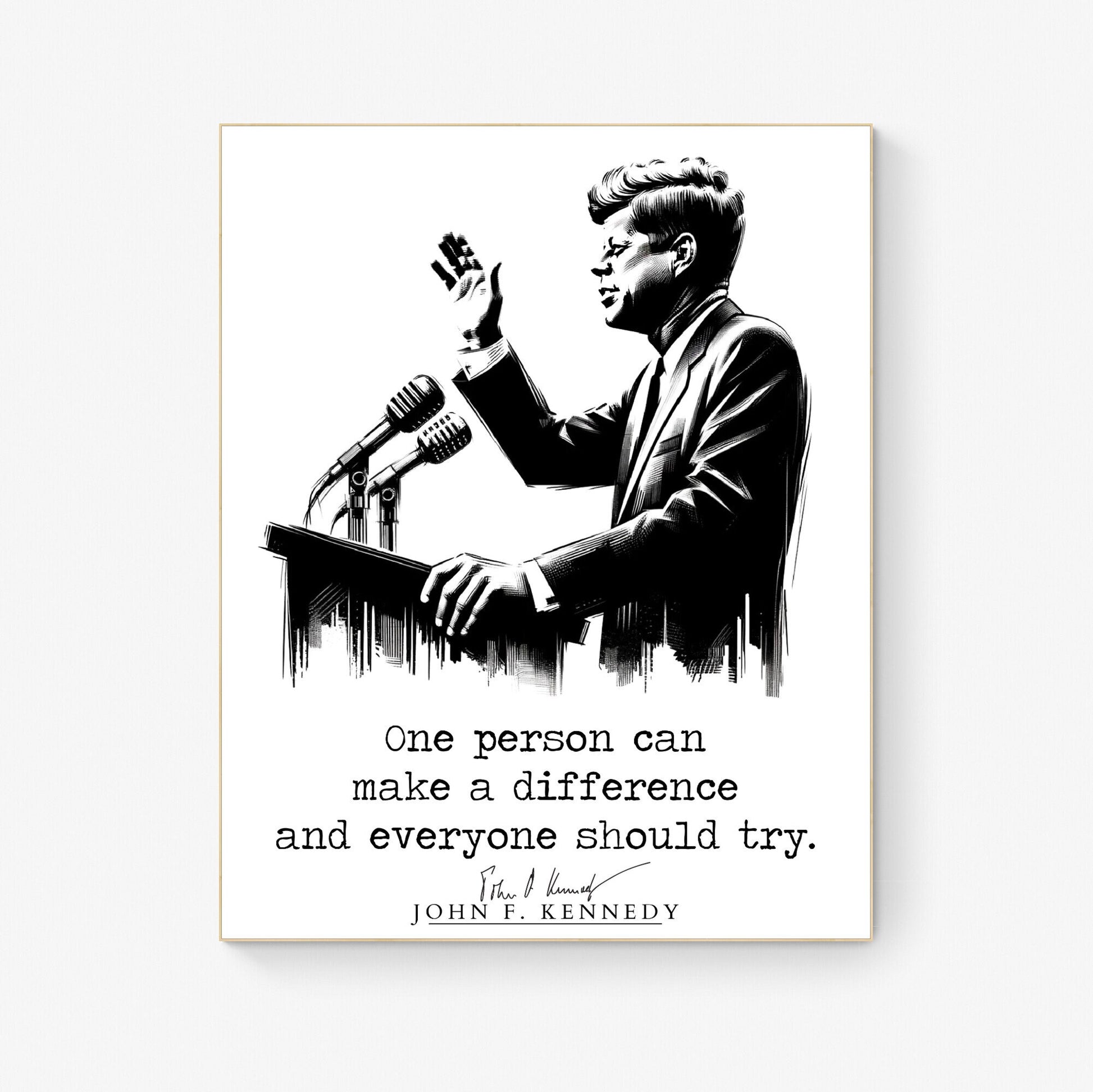 JFK Quote's One Person Can Make A Difference And Everyone Should Try Modern Minimalist Art