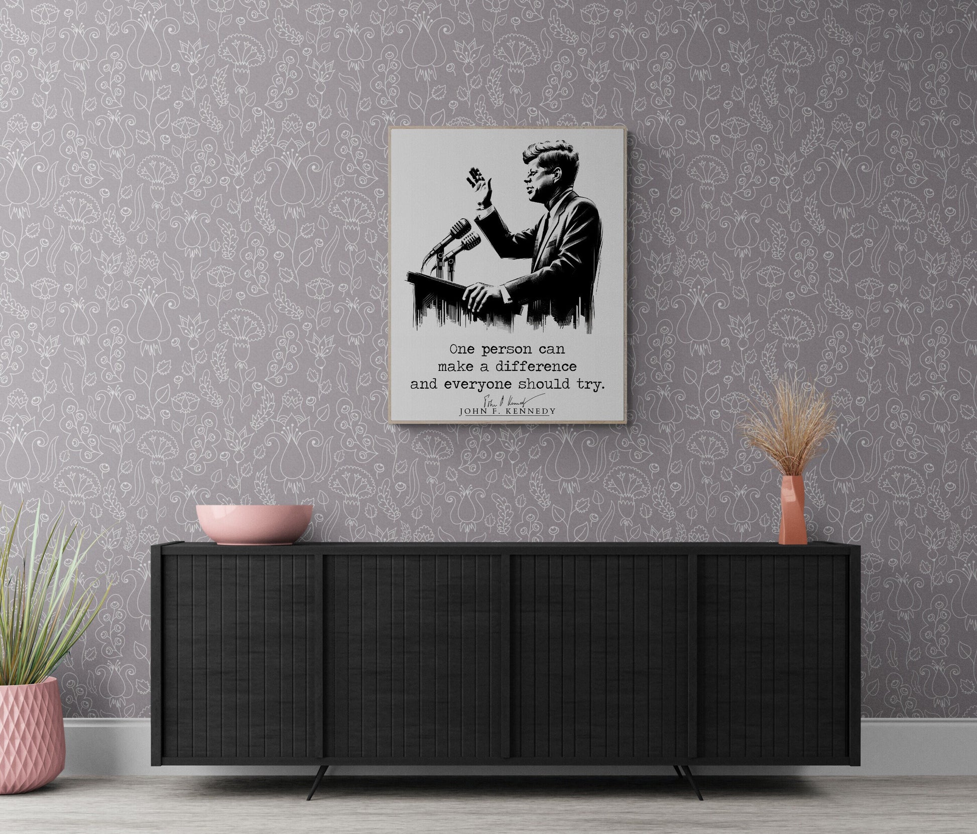 JFK Quote's One Person Can Make A Difference And Everyone Should Try Modern Minimalist Art